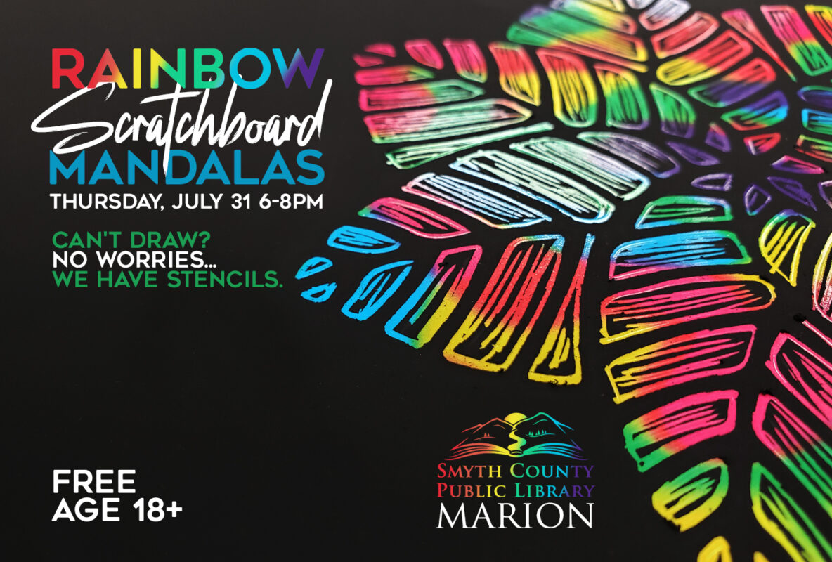 Join us at the Marion Branch of the Smyth Co. Public Library on Thursday, July 31st to Create your own Rainbow Scratchboard Mandala! Free. Ages 18+