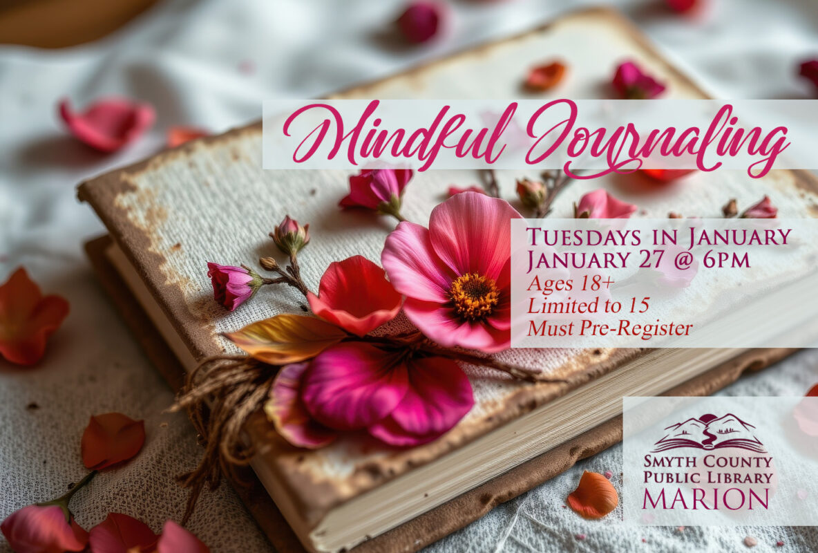Join us Tuesdays in JANUARY for FREE Mindful Journaling at the Smyth Co Public Library.