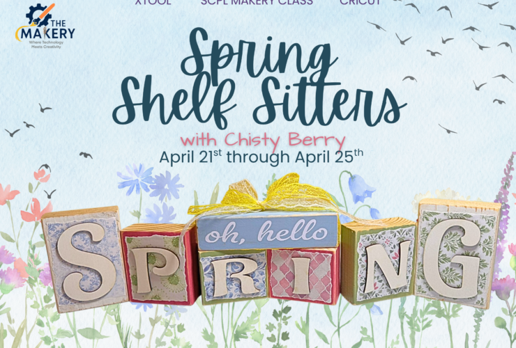 Create Spring Shelf Sitters in the SCPL Makery! 